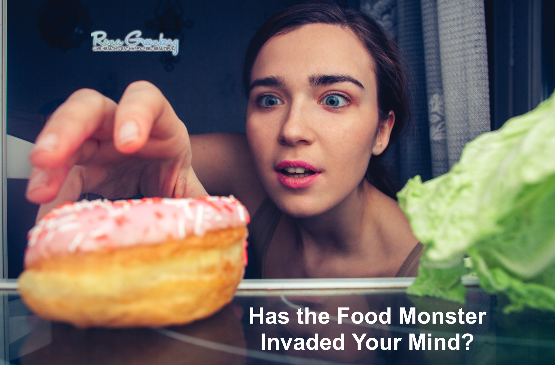 Has the Food Monster Invaded Your Mind?